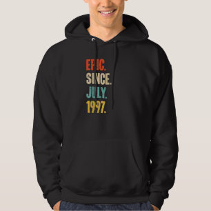 Epic Since July 1997 25 Year Old 25th Birthday Hoodie