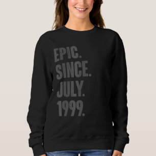 Epic Since July 1999  23 Year Old  23rd Birthday Sweatshirt