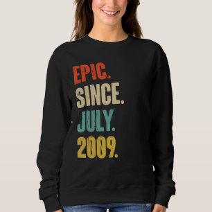 Epic Since July 2009  13 Year Old Gift 13th Birthd Sweatshirt
