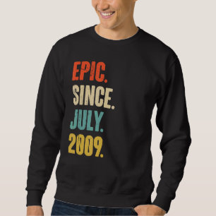 Epic Since July 2009 13 Year Old Gift 13th Birthd Sweatshirt