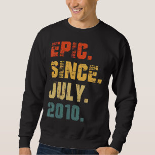 Epic Since July 2010 12th Birthday  12 Years Old Sweatshirt