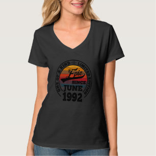 Epic Since June 1992 30th Birthday 30 Years Old T-Shirt