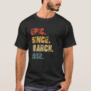 Epic Since March 1952 70Th Birthday Gifts 70 Years T-Shirt