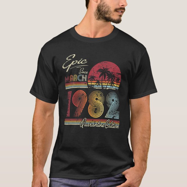 Epic Since March 1982 39 Years 39Th Quarantine Bir T-Shirt (Front)