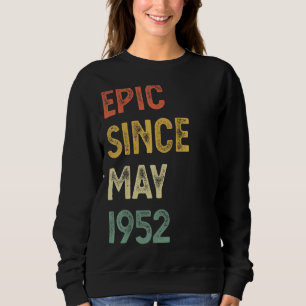 Epic Since May 1952 70 Years Old 70th Birthday Men Sweatshirt
