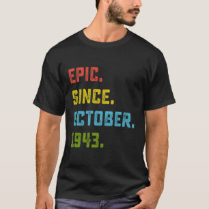 Epic Since October 1943 80Th Birthday Gift 80 Year T-Shirt