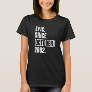 Epic Since October 2002  20 Year Old 20th Birthday T-Shirt
