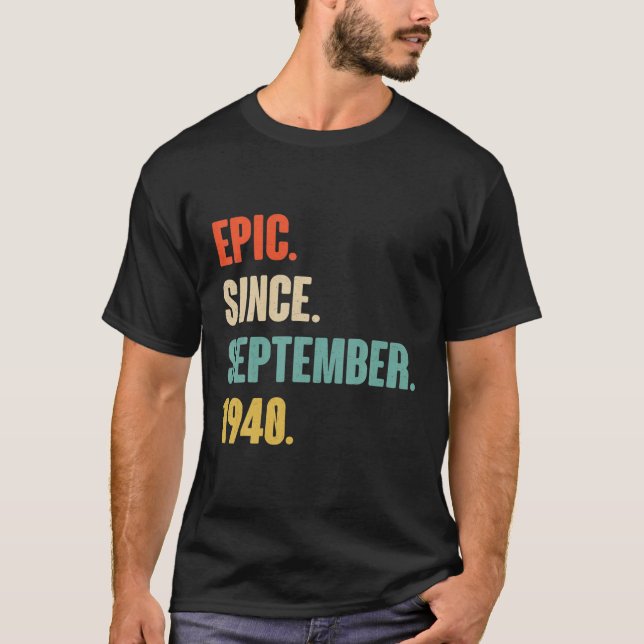 Epic Since September 1940 Birthday - Gift For 81 Y T-Shirt (Front)