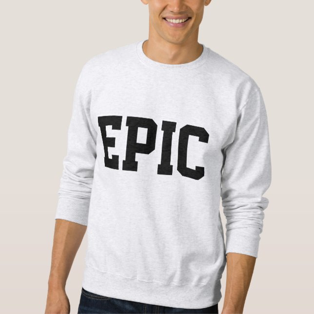 Epic Sweatshirt (Front)