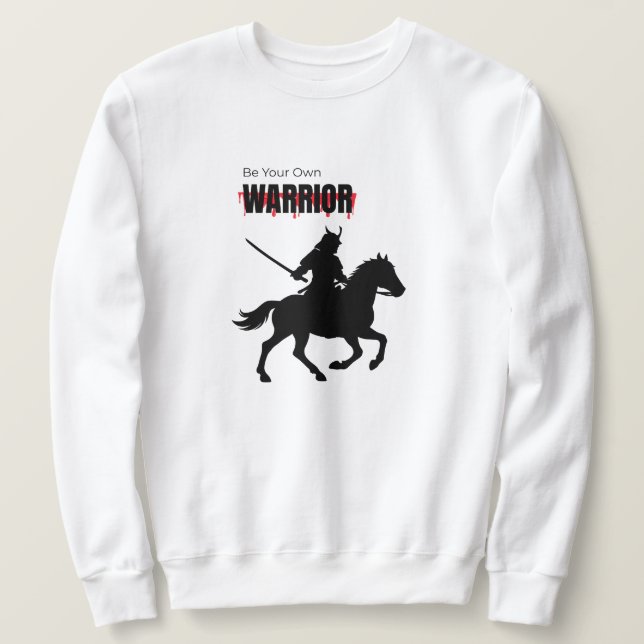 Epic Warrior T-Shirt – Be Your Own Warrior Sweatshirt (Design Front)