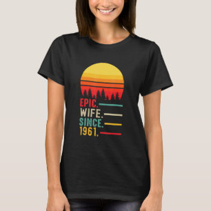 Epic Wife Since 1961, Happy Anniversary T-Shirt