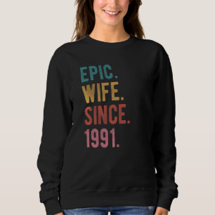 Epic Wife Since 1991  31st Wedding Aniversary For  Sweatshirt
