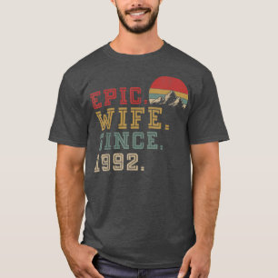 Epic Wife Since 1992 Retro Graphic Her Cute 30th A T-Shirt