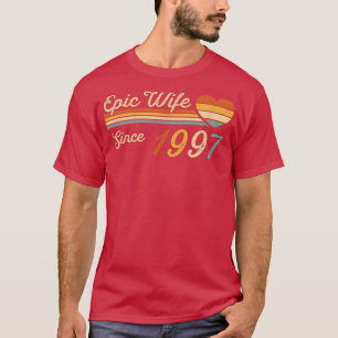 Epic Wife Since 1997 25th Wedding Anniversary 25 T-Shirt