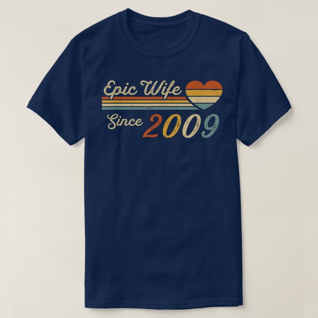 Epic Wife Since 2009  13th Wedding Anniversary 13  T-Shirt (Design Front)