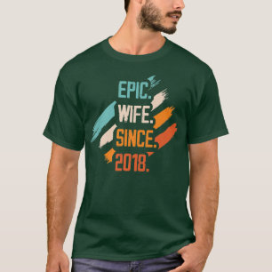 Epic Wife Since 2018 Family Marriage Couple Relati T-Shirt