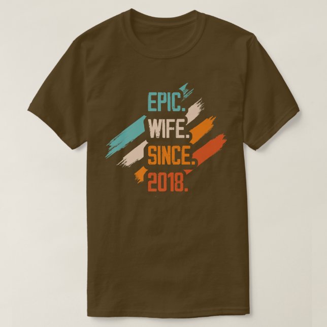 Epic Wife Since 2018 Family Marriage Couple Relati T-Shirt (Design Front)