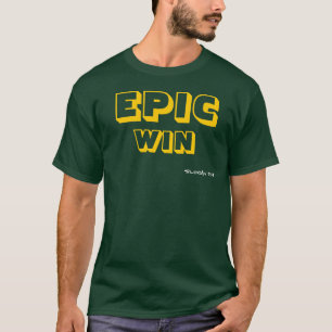 Epic Win T-Shirt