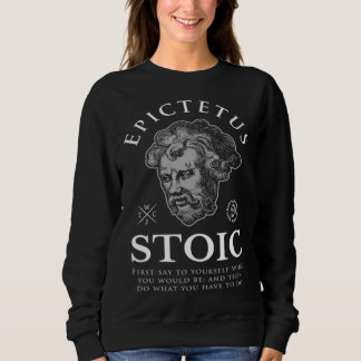 Epictetus Quote u201CWhat You Would Beu201D Stoici Sweatshirt