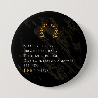 Epictetus's Recipe for Greatness 7.5 Cm Round Badge