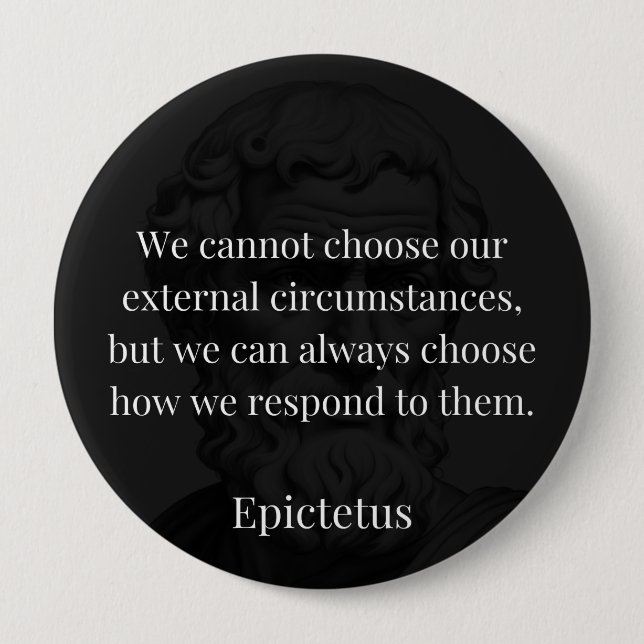 Epictetus's Wisdom: Empowerment through Response 10 Cm Round Badge (Front)
