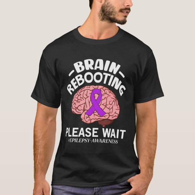Epilepsy Awareness - Brain Rebooting Please Wait  T-Shirt (Front)