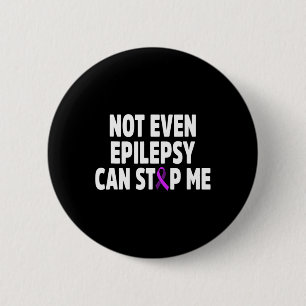 Epilepsy Awareness Can Stop Epileptic Warrior Surv 6 Cm Round Badge