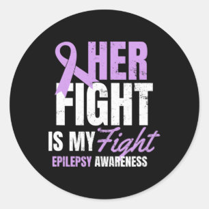 Epilepsy Awareness Design Her Fight My Gift Classic Round Sticker