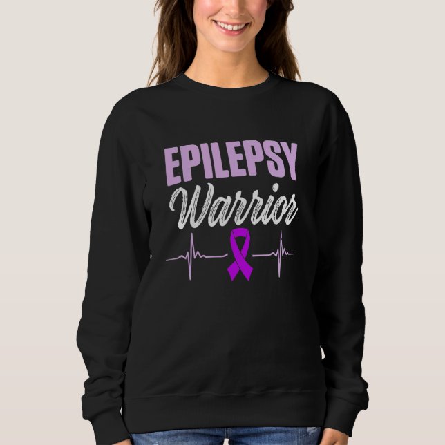 Epilepsy Awareness Epileptic Warrior Survivor Sweatshirt (Front)