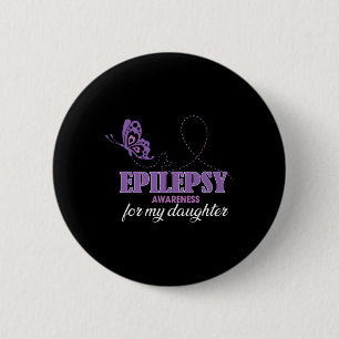 Epilepsy Awareness For My Daughter- Epilepsy Mum  6 Cm Round Badge