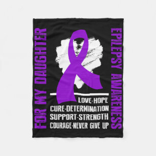 Epilepsy Awareness- For My Daughter Fleece Blanket