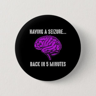 Epilepsy Awareness Having Seizure Epileptic Warrio 6 Cm Round Badge