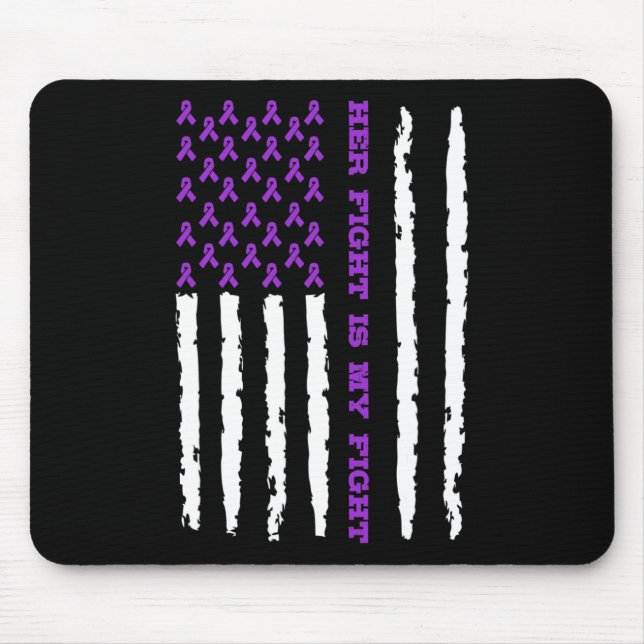 Epilepsy Awareness Her Fight Is My Fight  Mouse Pad (Front)