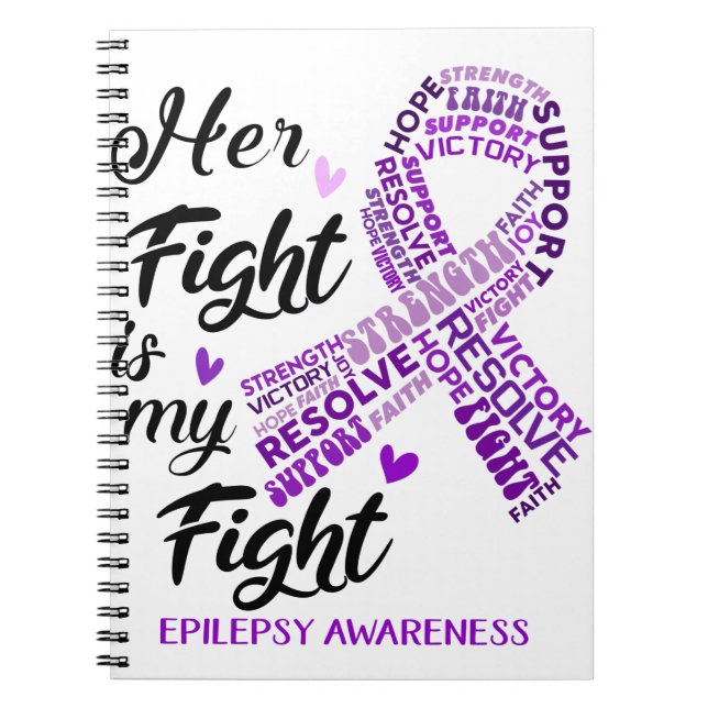 Epilepsy Awareness Her Fight is my Fight Notebook (Front)