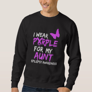 Epilepsy Awareness I Wear Purple For My Aunt Butte Sweatshirt