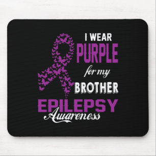 Epilepsy Awareness I Wear Purple For My Brother Fa Mouse Pad