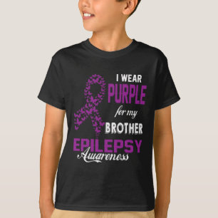 Epilepsy Awareness I Wear Purple For My Brother Fa T-Shirt