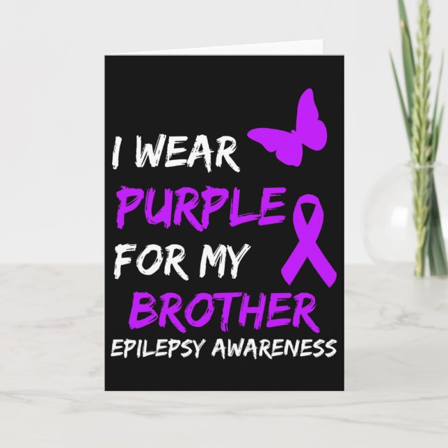 Epilepsy Awareness I Wear Purple For My Brother Ri Card (Front)