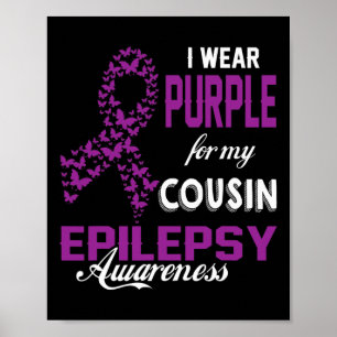 Epilepsy Awareness I Wear Purple For My Cousin Fam Poster
