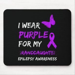 Epilepsy Awareness I Wear Purple For My Granddaugh Mouse Pad