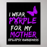 Epilepsy Awareness I Wear Purple For My Mother Rib