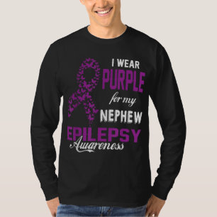 Epilepsy Awareness I Wear Purple For My Nephew Fam T-Shirt