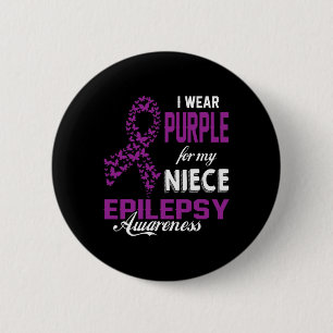 Epilepsy Awareness I Wear Purple For My Niece Fami 6 Cm Round Badge