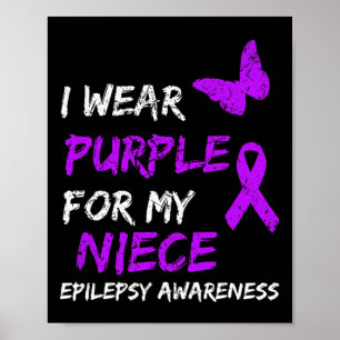 Epilepsy Awareness I Wear Purple For My Niece Ribb Poster