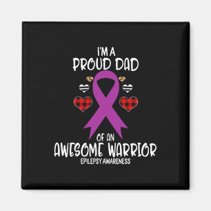 Epilepsy Awareness I'm A Proud Dad Of Awesome Warr Magnet