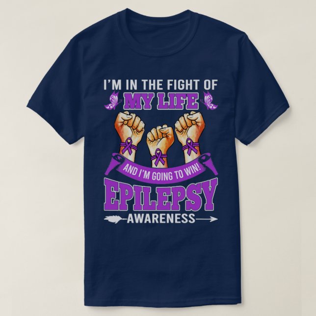 Epilepsy Awareness In The Fight Of My Life Im Goin T-Shirt (Design Front)