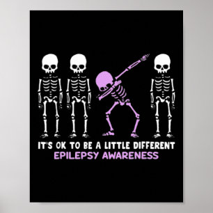 Epilepsy Awareness It's Ok To Be A Little Differen Poster