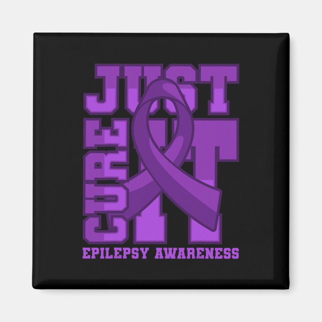 Epilepsy Awareness Just Cure It  Magnet (Front)