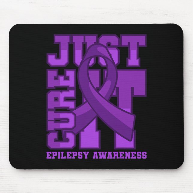 Epilepsy Awareness Just Cure It  Mouse Pad (Front)