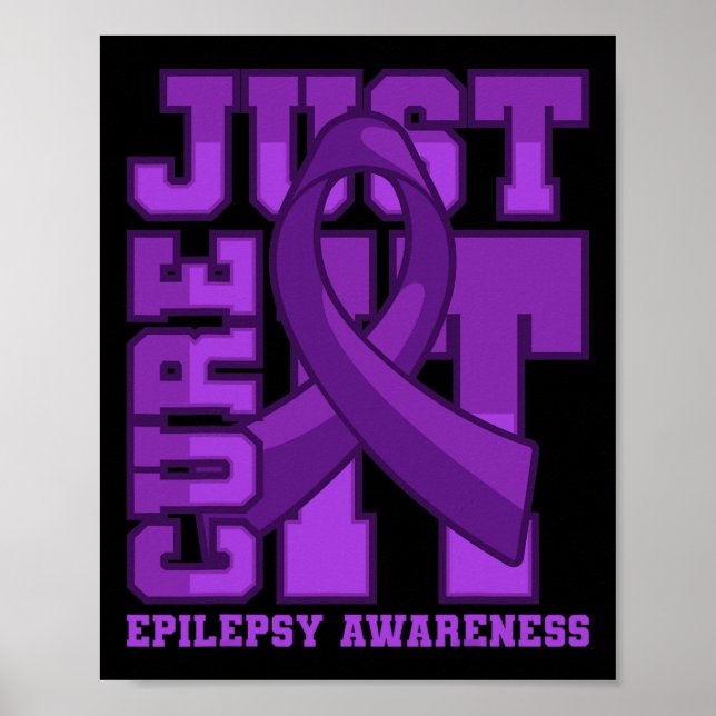 Epilepsy Awareness Just Cure It  Poster (Front)
